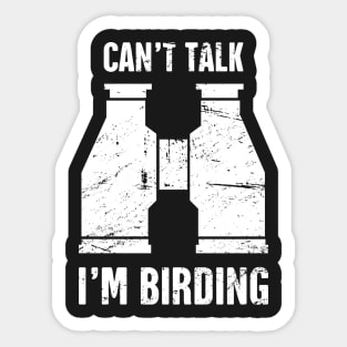 Can't Talk, I'm Birding | Bird Watching Sticker